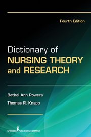 Dictionary of Nursing Theory and Research, Powers Bethel Ann RN PhD