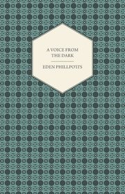 A Voice from the Dark, Phillpotts Eden
