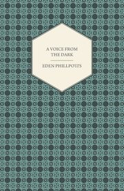 A Voice from the Dark, Phillpotts Eden