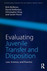 Evaluating Juvenile Transfer and Disposition, Heilbrun Kirk
