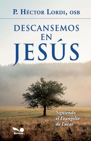 Descansemos en Jess, Lordi P. Hctor osb
