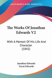 The Works Of Jonathan Edwards V2, Edwards Jonathan