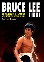 Leksykon filmw wschodnich sztuk walki Bruce Lee i inni, Zygmunt Sawomir