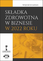 Skadka zdrowotna w biznesie w 2022 roku, Safian Wojciech