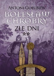 Bolesaw Chrobry Ze dni, Goubiew Antoni