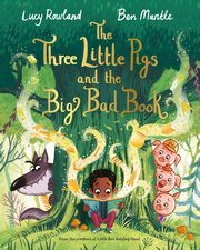 The Three Little Pigs and the Big Bad Book, Rowland Lucy, Mantle Ben