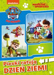Psi Patrol Magiczne opowieci. Pieski ratuj Dzie Ziemi, ,