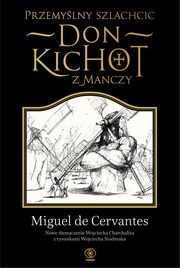 Przemylny szlachcic don Kichot z Manczy, Cervantes Miguel