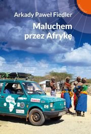 ksiazka tytu: Maluchem przez Afryk autor: Fiedler Arkady Pawe