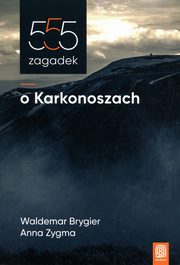 555 zagadek o Karkonoszach, Brygier Waldemar, Zygma Anna