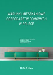 Warunki mieszkaniowe gospodarstw domowych w Polsce, Gowicka-Wooszyn Romana, Kozera Agnieszka, Stanisawska Joanna, Wooszyn Andrzej