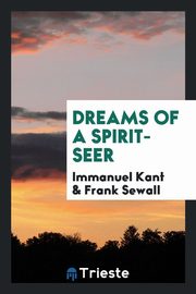 ksiazka tytu: Dreams of a Spirit-seer autor: Kant Immanuel