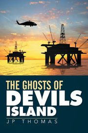ksiazka tytu: The Ghosts of Devils Island autor: Thomas JP