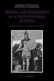 Power and Religiosity in a Post-Colonial Setting, Stirrat R. L.