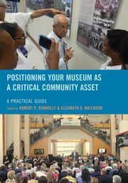 Positioning Your Museum as a Critical Community Asset, 