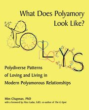 What Does Polyamory Look Like?, Chapman PhD Mim