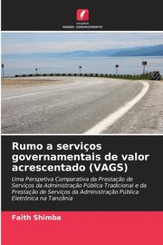 Rumo a servios governamentais de valor acrescentado (VAGS), Shimba Faith