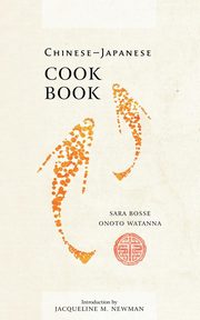 Chinese-Japanese Cook Book, Watanna Onoto