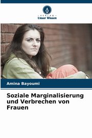Soziale Marginalisierung und Verbrechen von Frauen, Bayoumi Amina