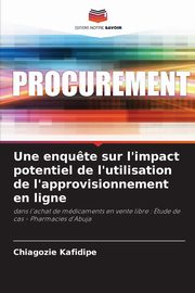 Une enqu?te sur l'impact potentiel de l'utilisation de l'approvisionnement en ligne, Kafidipe Chiagozie