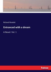 Entranced with a dream, Rowlatt Richard