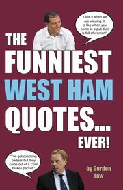 The Funniest West Ham Quotes... Ever!, Law Gordon