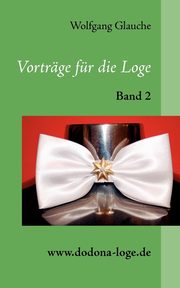 Vortrge fr die Loge - Band 2, Glauche Wolfgang