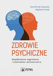 Zdrowie psychiczne, Wilczek-Ruyczka Ewa, Kwak Magdalena