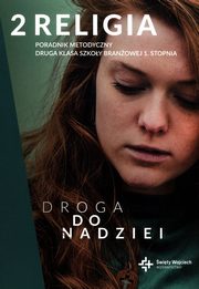 Religia szkoa branowa 1 stopnia kl. 2 Poradnik metodyczny - Droga do nadziei, 