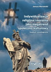 Indywidualizacja religijna i moralna jako megatrend spoeczno-kulturowy, Mariaski Janusz