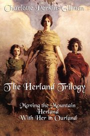 ksiazka tytu: The Herland Trilogy autor: Gilman Charlotte Perkins
