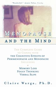 ksiazka tytu: Menopause and the Mind autor: Warga Claire