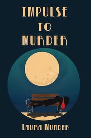Impulse to Murder, Munder Laura