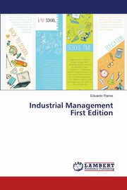 Industrial Management First Edition, Ramis Eduardo