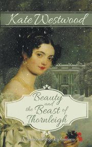 ksiazka tytu: Beauty and the Beast of Thornleigh autor: Westwood Kate