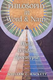 Philosophy in Word and Name, Hackett William C.