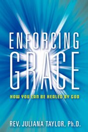 Enforcing Grace, Taylor Juliana