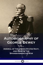 Autobiography of George Dewey, Dewey George