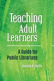 Teaching Adult Learners, Curtis Jessica