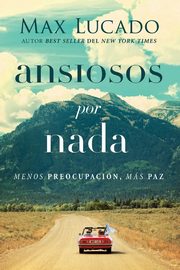 Ansiosos por nada, Lucado Max