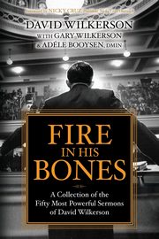 Fire in His Bones, Wilkerson David