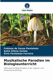Musikalische Parodien im Biologieunterricht, de Souza Pantale?o Fabiana