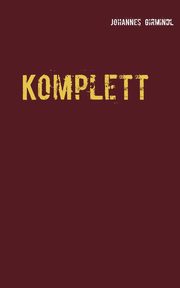 Komplett, Girmindl Johannes