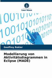 Modellierung von Aktivittsdiagrammen in Eclipse (MADE), Rekier Geoffrey