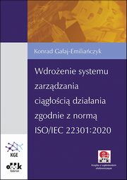 Wdroenie systemu zarzdzania cigoci dziaania zgodnie z norm ISO/IEC 22301:2020, Gaaj-Emiliaczyk Konrad