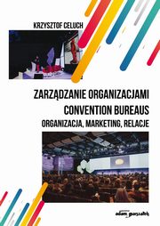 Zarzdzanie organizacjami convention bureaus, Celuch Krzysztof