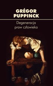 Degeneracja praw czowieka, Puppinck Grgor