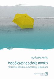 Wspczesna schola mortis, Janiak Agnieszka