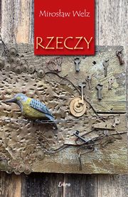 ksiazka tytu: Rzeczy autor: Welz Mirosaw