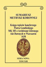 ksiazka tytu: Sumariusz Metryki Koronnej. Seria Nowa. Ksiga wpisw MK 183 autor: Wajs Anna